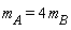 m[A] = 4*m[B]