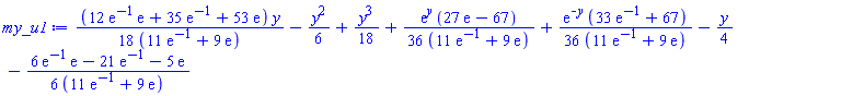 (1/18)*(12*exp(-1)*exp(1)+35*exp(-1)+53*exp(1))*y/(11*exp(-1)+9*exp(1))-(1/6)*y^2+(1/18)*y^3+(1/36)*exp(y)*(27*exp(1)-67)/(11*exp(-1)+9*exp(1))+(1/36)*exp(-y)*(33*exp(-1)+67)/(11*exp(-1)+9*exp(1))-(1/4)*y-(1/6)*(6*exp(-1)*exp(1)-21*exp(-1)-5*exp(1))/(11*exp(-1)+9*exp(1))