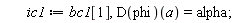 ic1 := bc1[1], (D(phi))(a) = alpha