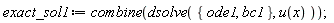 exact_sol1 := combine(dsolve({bc1, ode1}, u(x)))