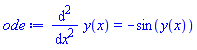 diff(diff(y(x), x), x) = -sin(y(x))
