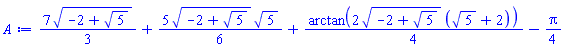 (7/3)*(-2+5^(1/2))^(1/2)+(5/6)*(-2+5^(1/2))^(1/2)*5^(1/2)+(1/4)*arctan(2*(-2+5^(1/2))^(1/2)*(5^(1/2)+2))-(1/4)*Pi