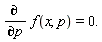 diff(f(x, p), p) = 0.
