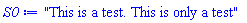 "This is a test. This is only a test"