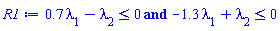 R1 := `and`(.7*lambda[1]-lambda[2] <= 0, -1.3*lambda[1]+lambda[2] <= 0)
