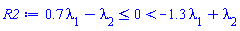 R2 := .7*lambda[1]-lambda[2] <= 0 and 0 < -1.3*lambda[1]+lambda[2]