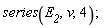 series(E__2, v, 4);