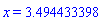 x = 3.494433398