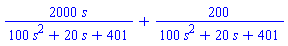 2000*s/(100*s^2+20*s+401)+200/(100*s^2+20*s+401)