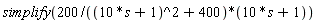 simplify(200*(10*s+1)/((10*s+1)^2+400))