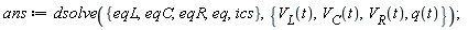 ans := dsolve({eq, eqC, eqL, eqR, ics}, {V__C(t), V__L(t), V__R(t), q(t)});