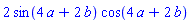 2*sin(4*a+2*b)*cos(4*a+2*b)