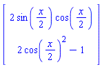 Vector(2, {(1) = 2*sin((1/2)*x)*cos((1/2)*x), (2) = 2*cos((1/2)*x)^2-1})