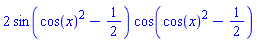 2*sin(cos(x)^2-1/2)*cos(cos(x)^2-1/2)