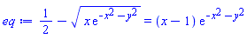 1/2-(x*exp(-x^2-y^2))^(1/2) = (x-1)*exp(-x^2-y^2)