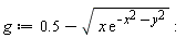 g := .5-sqrt(x*exp(-x^2-y^2))