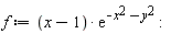 f := (x-1)*exp(-x^2-y^2)