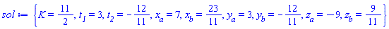 {K = 11/2, t__1 = 3, t__2 = -12/11, x__a = 7, x__b = 23/11, y__a = 3, y__b = -12/11, z__a = -9, z__b = 9/11}