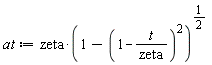 at := zeta*(1-(1-t/zeta)^2)^(1/2)