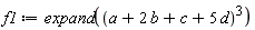 f1 := expand((a+2*b+c+5*d)^3)