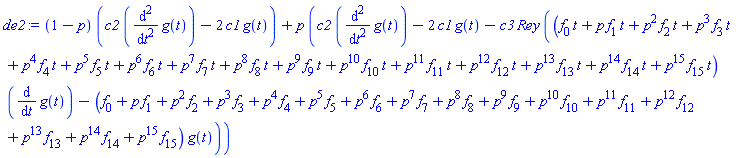 (1-p)*(c2*(diff(diff(g(t), t), t))-2*c1*g(t))+p*(c2*(diff(diff(g(t), t), t))-2*c1*g(t)-c3*Rey*((f[0]*t+p*f[1]*t+p^2*f[2]*t+p^3*f[3]*t+p^4*f[4]*t+p^5*f[5]*t+p^6*f[6]*t+p^7*f[7]*t+p^8*f[8]*t+p^9*f[9]*t+p^10*f[10]*t+p^11*f[11]*t+p^12*f[12]*t+p^13*f[13]*t+p^14*f[14]*t+p^15*f[15]*t)*(diff(g(t), t))-(f[0]+p*f[1]+p^2*f[2]+p^3*f[3]+p^4*f[4]+p^5*f[5]+p^6*f[6]+p^7*f[7]+p^8*f[8]+p^9*f[9]+p^10*f[10]+p^11*f[11]+p^12*f[12]+p^13*f[13]+p^14*f[14]+p^15*f[15])*g(t)))