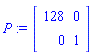P := Matrix(2, 2, {(1, 1) = 128, (1, 2) = 0, (2, 1) = 0, (2, 2) = 1})