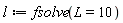 l := fsolve(L = 10)
