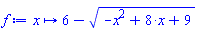 proc (x) options operator, arrow; 6-RealDomain:-sqrt(-RealDomain:-`^`(x, 2)+8*x+9) end proc