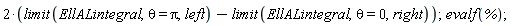 2*(limit(EllALintegral, theta = Pi, left)-(limit(EllALintegral, theta = 0, right)));