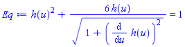 h(u)^2+6*h(u)/(1+(diff(h(u), u))^2)^(1/2) = 1
