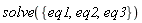 solve({eq1, eq2, eq3})