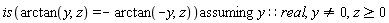 `assuming`([is(arctan(y, z) = -arctan(-y, z))], [y::real, y <> 0, z >= 0])