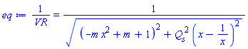 1/VR = 1/((-m*x^2+m+1)^2+Q__s^2*(x-1/x)^2)^(1/2)
