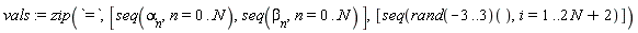 vals := zip(`=`, [seq(alpha[n], n = 0 .. N), seq(beta[n], n = 0 .. N)], [seq((rand(-3 .. 3))(), i = 1 .. 2*N+2)])