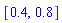 [.4, .8]