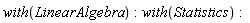 with(LinearAlgebra); with(Statistics)