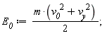 E__0 := (1/2)*m*(v__0^2+v__y^2);