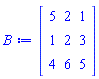 Matrix(3, 3, {(1, 1) = 5, (1, 2) = 2, (1, 3) = 1, (2, 1) = 1, (2, 2) = 2, (2, 3) = 3, (3, 1) = 4, (3, 2) = 6, (3, 3) = 5})