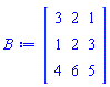 Matrix(3, 3, {(1, 1) = 3, (1, 2) = 2, (1, 3) = 1, (2, 1) = 1, (2, 2) = 2, (2, 3) = 3, (3, 1) = 4, (3, 2) = 6, (3, 3) = 5})