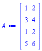 Matrix(4, 2, {(1, 1) = 1, (1, 2) = 2, (2, 1) = 3, (2, 2) = 4, (3, 1) = 1, (3, 2) = 2, (4, 1) = 5, (4, 2) = 6})