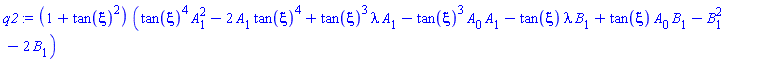 (1+tan(xi)^2)*(tan(xi)^4*A[1]^2-2*A[1]*tan(xi)^4+tan(xi)^3*lambda*A[1]-tan(xi)^3*A[0]*A[1]-tan(xi)*lambda*B[1]+tan(xi)*A[0]*B[1]-B[1]^2-2*B[1])