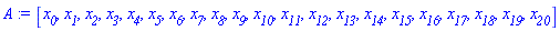 [x__0, x__1, x__2, x__3, x__4, x__5, x__6, x__7, x__8, x__9, x__10, x__11, x__12, x__13, x__14, x__15, x__16, x__17, x__18, x__19, x__20]