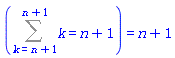 (Sum(k, k = n+1 .. n+1) = n+1) = n+1