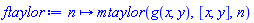 proc (n) options operator, arrow; mtaylor(g(x, y), [x, y], n) end proc