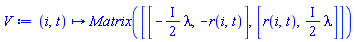 proc (i, t) options operator, arrow; Matrix([[-((1/2)*I)*lambda, -r(i, t)], [r(i, t), ((1/2)*I)*lambda]]) end proc