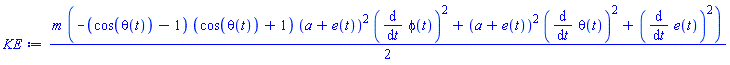 (1/2)*m*(-(cos(theta(t))-1)*(cos(theta(t))+1)*(a+e(t))^2*(diff(phi(t), t))^2+(a+e(t))^2*(diff(theta(t), t))^2+(diff(e(t), t))^2)
