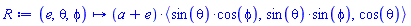 proc (e, theta, phi) options operator, arrow; (a+e)*`<,>`(sin(theta)*cos(phi), sin(theta)*sin(phi), cos(theta)) end proc