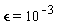 `&epsilon;` = 10^(-3)
