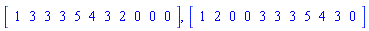 Vector[row](11, {(1) = 1, (2) = 3, (3) = 3, (4) = 3, (5) = 5, (6) = 4, (7) = 3, (8) = 2, (9) = 0, (10) = 0, (11) = 0}), Vector[row](11, {(1) = 1, (2) = 2, (3) = 0, (4) = 0, (5) = 3, (6) = 3, (7) = 3, (8) = 5, (9) = 4, (10) = 3, (11) = 0})