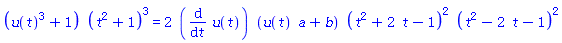 (u(t)^3+1)*(t^2+1)^3 = 2*(diff(u(t), t))*(u(t)*a+b)*(t^2+2*t-1)^2*(t^2-2*t-1)^2